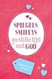 Spiegels, smileys en stille tijd met God
