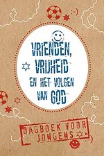 Vrienden, vrijheid en het volgen van God