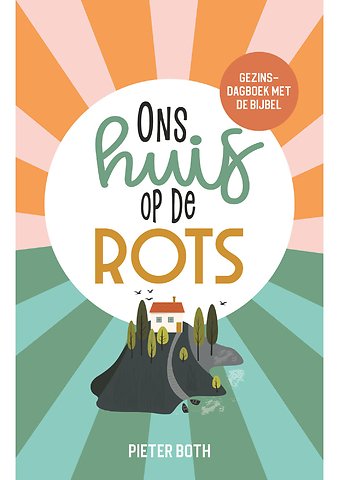 Ons huis op de rots