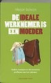 De ideale werknemer is een moeder