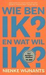 Wie ben ik en wat wil ik? Wie ben ik en wat wil ik?