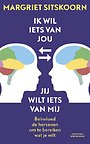 Ik wil iets van jou, jij wilt iets van mij Ik wil iets van jou, jij wilt iets van mij