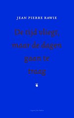 De tijd vliegt, maar de dagen gaan te traag