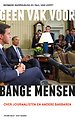 Geen vak voor bange mensen