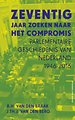 Zeventig jaar zoeken naar het compromis Zeventig jaar zoeken naar het compromis
