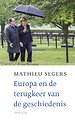 Europa en de terugkeer van de geschiedenis Europa en de terugkeer van de geschiedenis