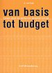 Van basis tot budget (8e druk 2004) Van basis tot budget (8e druk 2004)