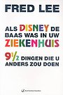 Als Disney de baas was in uw ziekenhuis