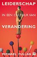 Leiderschap in een cultuur van verandering Leiderschap in een cultuur van verandering