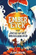 Ember Eyck 1 – Ember Eyck en de jacht op het drakenbloed