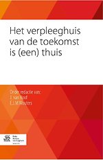 Het verpleeghuis van de toekomst is (een) thuis