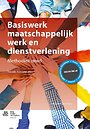 Basiswerk maatschappelijk werk en dienstverlening Basiswerk maatschappelijk werk en dienstverlening