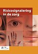 Risicosignalering in de zorg Risicosignalering in de zorg