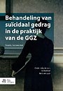 Behandeling van suïcidaal gedrag in de praktijk van de GGZ Behandeling van suïcidaal gedrag in de praktijk van de GGZ
