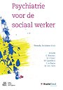 Psychiatrie voor de sociaal werker Psychiatrie voor de sociaal werker