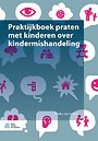 Praktijkboek praten met kinderen over kindermishandeling