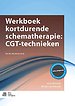 Werkboek kortdurende schematherapie: CGT- technieken