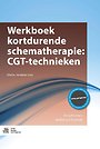 Werkboek kortdurende schematherapie: CGT- technieken Werkboek kortdurende schematherapie: CGT- technieken