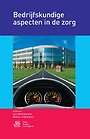 Bedrijfskundige aspecten in de zorg