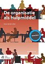 De organisatie als hulpmiddel De organisatie als hulpmiddel