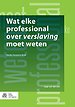 Wat elke professional over verslaving moet weten