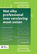 Wat elke professional over verslaving moet weten Wat elke professional over verslaving moet weten