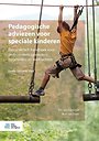 Pedagogische adviezen voor speciale kinderen Pedagogische adviezen voor speciale kinderen