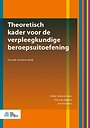 Theoretisch kader voor de verpleegkundige beroepsuitoefening Theoretisch kader voor de verpleegkundige beroepsuitoefening