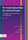 De verpleegkundige als communicator De verpleegkundige als communicator