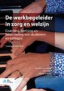 De werkbegeleider in zorg en welzijn De werkbegeleider in zorg en welzijn