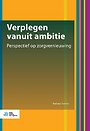 Verplegen vanuit ambitie: Perspectief op zorgvernieuwing
