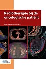 Radiotherapie bij de oncologische patiënt Radiotherapie bij de oncologische patiënt