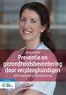 Preventie en gezondheidsbevordering door verpleegkundigen Preventie en gezondheidsbevordering door verpleegkundigen