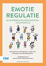 Emotieregulatie bij kinderen en adolescenten in de praktijk Emotieregulatie bij kinderen en adolescenten in de praktijk