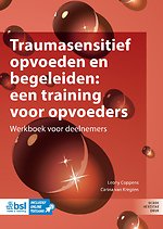 Traumasensitief opvoeden en begeleiden: een training voor opvoeders