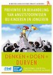 Preventie en behandeling van angststoornissen bij kinderen en jongeren Preventie en behandeling van angststoornissen bij kinderen en jongeren