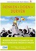 Denken + Doen = Durven Denken + Doen = Durven
