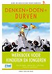 Denken + Doen = Durven
