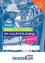 Keuzedeel Arbo, kwaliteitszorg en hulpverlening niveau 3 | combipakket Keuzedeel Arbo, kwaliteitszorg en hulpverlening niveau 3 | combipakket