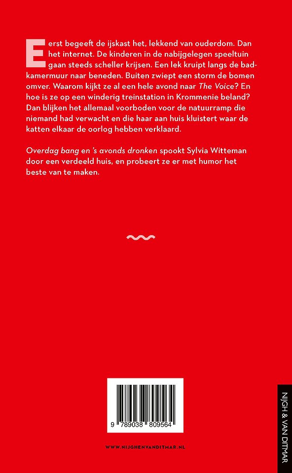 Overdag bang en 's avonds dronken