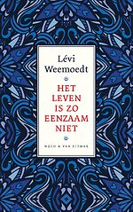 Het leven is zo eenzaam niet Het leven is zo eenzaam niet