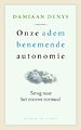 Onze adembenemende autonomie