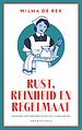 Rust, reinheid en regelmaat Rust, reinheid en regelmaat