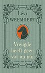 Vreugde heeft geen vat op mij