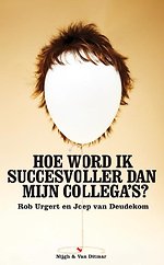 Hoe word ik succesvoller dan mijn collega's