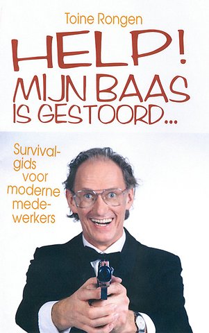 HELP! Mijn baas is gestoord…