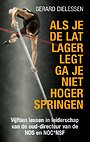 Als je de lat lager legt ga je niet hoger springen Als je de lat lager legt ga je niet hoger springen