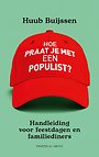 Hoe praat je met een populist? Hoe praat je met een populist?