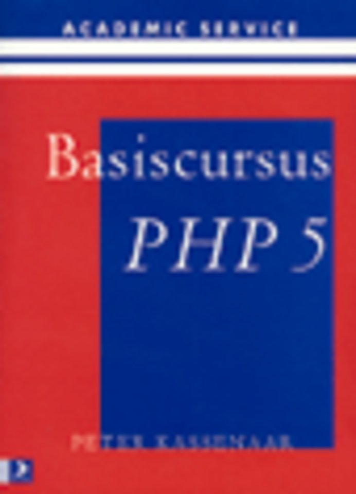 Basiscursus PHP 5 Basiscursus PHP 5