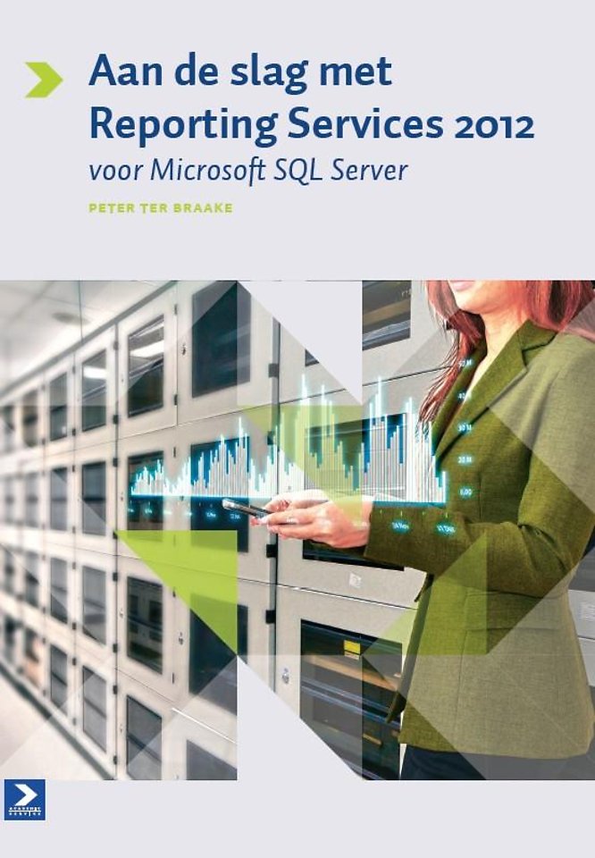 Aan de slag met Reporting Services 2012 Aan de slag met Reporting Services 2012